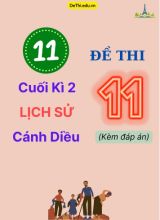 Tổng hợp 11 Đề thi cuối kì 2 Lịch sử 11 Cánh Diều (Kèm đáp án)